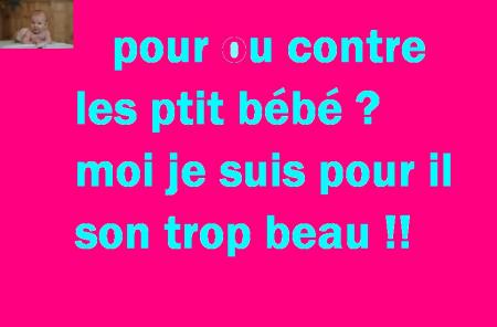 pour ou contre les bébé